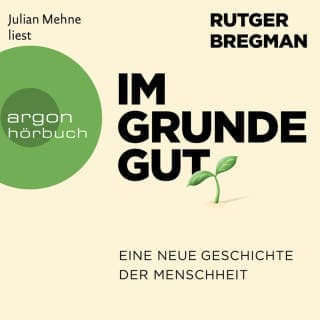 Im Grunde gut - Eine neue Geschichte der Menschheit von Rutger Bregman, Hörbuch-Cover