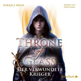 Throne of Glass 6: Der verwundete Krieger von Sarah J. Maas, Hörbuch-Cover