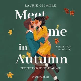 Meet me in Autumn. Eine Pumpkin spiced Romance von Laurie Gilmore, Hörbuch-Cover