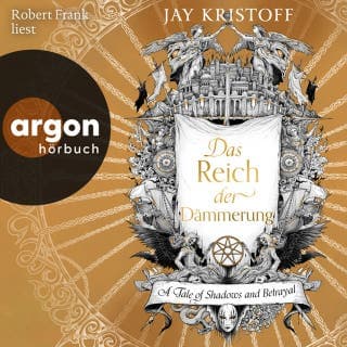 Das Reich der Dämmerung - Das Reich der Vampire - A Tale of Shadows and Betrayal, Band 3 von Jay Kristoff, Hörbuch-Cover