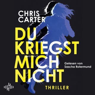 Du kriegst mich nicht von Chris Carter, Hörbuch-Cover