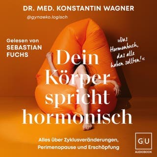 Dein Körper spricht hormonisch von Konstantin Wagner, Hörbuch-Cover