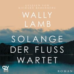 Solange der Fluss wartet von Wally Lamb, Hörbuch-Cover